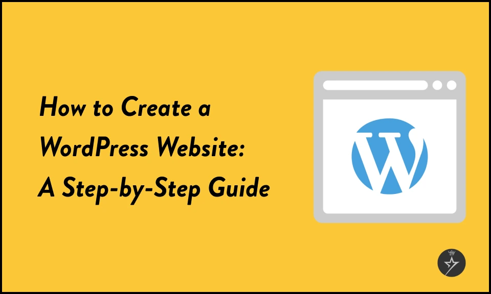 How to Create WordPress Website in 2025: A Step-by-Step Guide