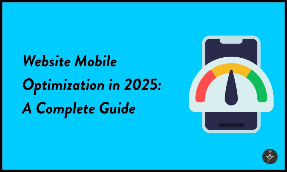 10 Tips for Website Mobile Optimization in 2025: A Complete Guide